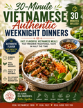 30 MIN VIETNAMESE WEEKNIGHT DINNERS