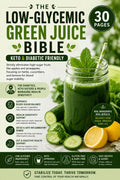LOW-GLYCEMIC GREEN JUICE BIBLE