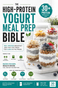 HIGH-PROTEIN YOGURT MEAL PREP BIBLE